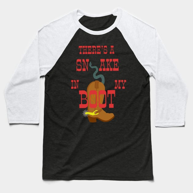 There's a snake in my boot Baseball T-Shirt by Philharmagicalshop